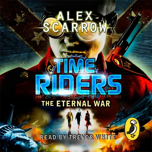 Book cover of TimeRiders: The Eternal War (Book 4) by Alex Scarrow