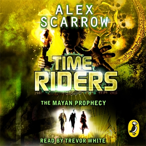 Book cover of TimeRiders: The Mayan Prophecy (Book 8) by Alex Scarrow