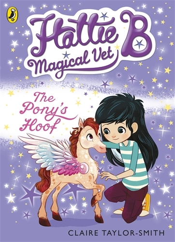 Book cover of #5 - Hattie B, Magical Vet: The Pony's Hoof (Book 5) by Claire Taylor-Smith