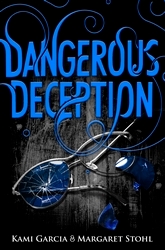Book cover of Dangerous Deception by Kami Garcia, Margaret Stohl