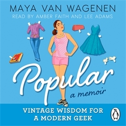 Book cover of Popular: Vintage Wisdom for a Modern Geek (A Memoir) by Maya Van Wagenen