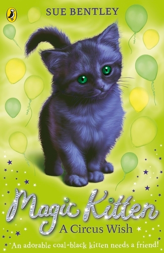 Book cover of #6 - Magic Kitten: A Circus Wish by Sue Bentley