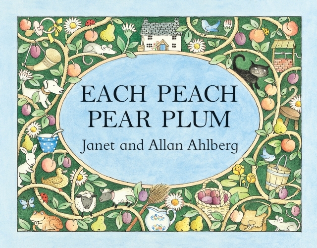 Book cover of Each Peach Pear Plum by Janet Ahlberg, Allan Ahlberg