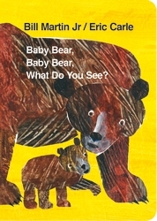 Book cover of Baby Bear, Baby Bear, What do you See? (Board Book) by Eric Carle, Bill Martin Jr