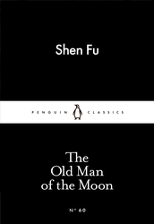 Book cover of The Old Man of the Moon by Shen Fu