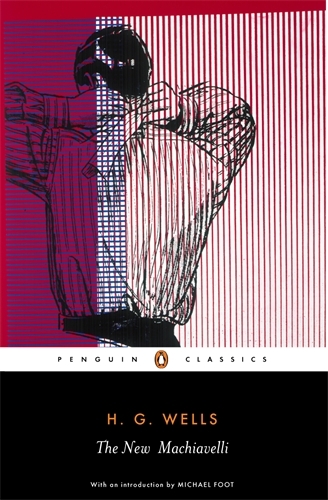 Book cover of The New Machiavelli by H G Wells