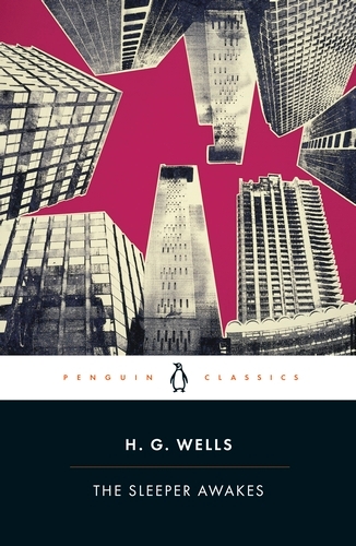 Book cover of The Sleeper Awakes by H G Wells