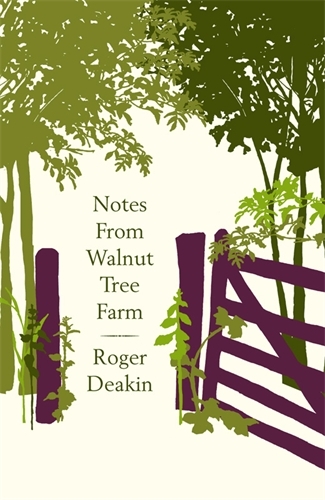 Book cover of Notes from Walnut Tree Farm by Roger Deakin