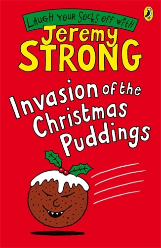 Book cover of Invasion of the Christmas Puddings by Jeremy Strong