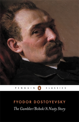 Book cover of The Gambler, Bobok, A Nasty Story by Fyodor Dostoyevsky