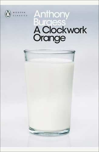 Book cover of A Clockwork Orange by Anthony Burgess