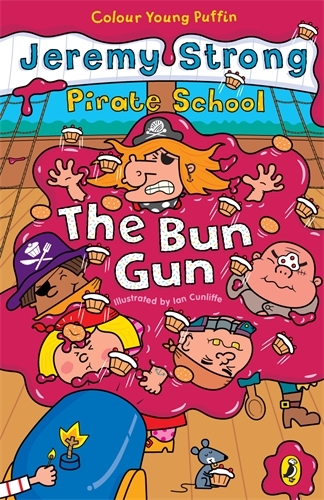 Book cover of Pirate School: The Bun Gun by Jeremy Strong