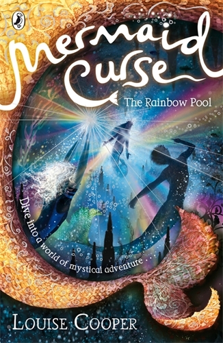 Book cover of Mermaid Curse: The Rainbow Pool by Louise Cooper