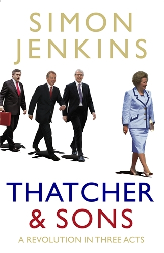 Book cover of Thatcher and Sons by Simon Jenkins