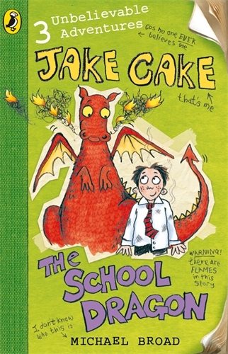 Book cover of Jake Cake: The School Dragon by Michael Broad