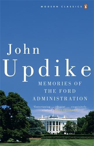 Book cover of Memories of the Ford Administration by John Updike