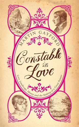 Book cover of Constable In Love by Martin Gayford