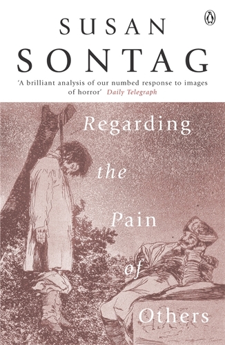 Book cover of Regarding the Pain of Others by Susan Sontag