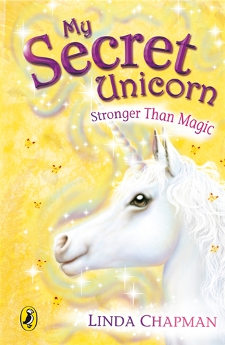 Book cover of My Secret Unicorn: Stronger Than Magic by Linda Chapman