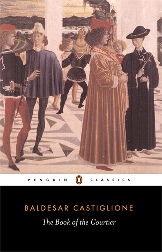 Book cover of The Book of the Courtier by Baldesar Castiglione
