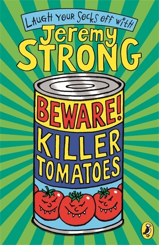 Book cover of Beware! Killer Tomatoes by Jeremy Strong