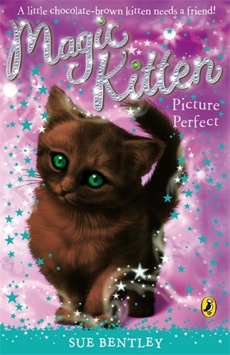Book cover of Magic Kitten: Picture Perfect by Sue Bentley