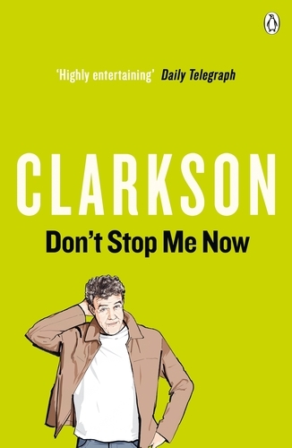Book cover of Don't Stop Me Now by Jeremy Clarkson