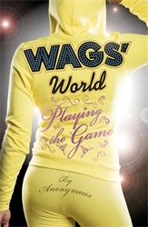 Book cover of WAGS' World: Playing the Game by Anonymous
