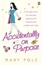 Book cover of Accidentally on Purpose by Mary Pols