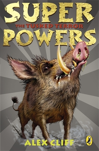 Book cover of Superpowers: The Tusked Terror by Alex Cliff