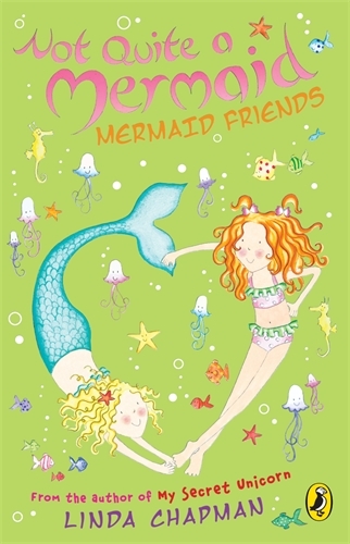 Book cover of Not Quite a Mermaid: Mermaid Friends by Linda Chapman