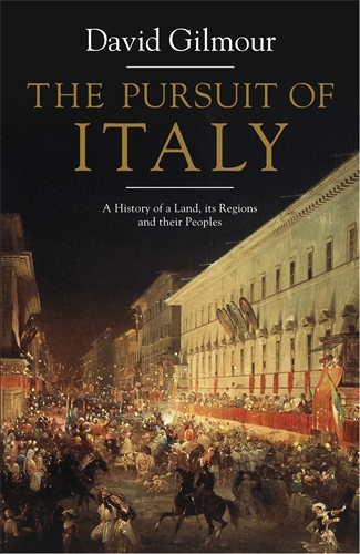 Book cover of The Pursuit of Italy by David Gilmour