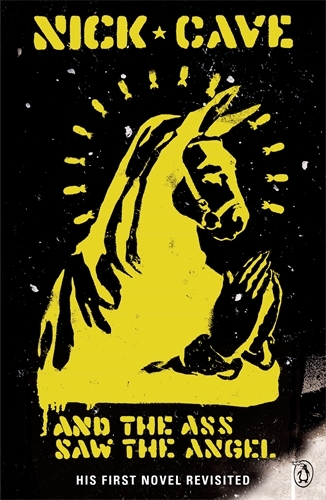 Book cover of And the Ass Saw the Angel by Nick Cave