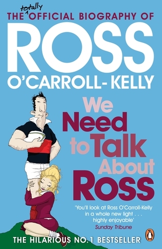 Book cover of We Need To Talk About Ross by Ross O'Carroll-Kelly