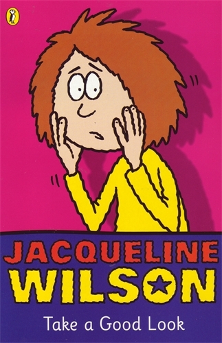 Book cover of Take a Good Look by Jacqueline Wilson