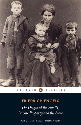 Book cover of The Origin of the Family, Private Property and the State by Friedrich Engels