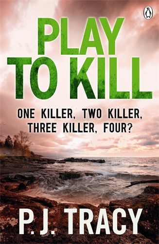 Book cover of Play to Kill by P. J. Tracy