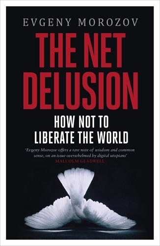 Book cover of The Net Delusion by Evgeny Morozov