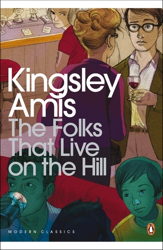 Book cover of The Folks That Live On The Hill by Kingsley Amis