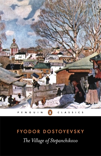 Book cover of The Village of Stepanchikovo by Fyodor Dostoyevsky, Ignat Avsey