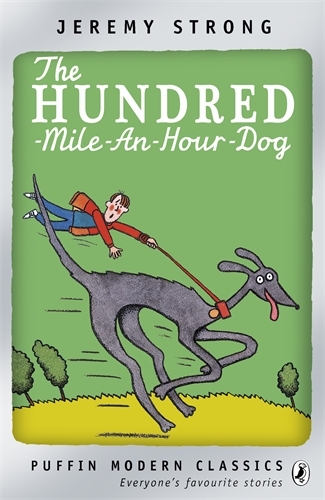 Book cover of The Hundred-Mile-an-Hour Dog by Jeremy Strong