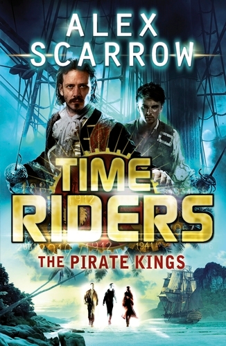 Book cover of TimeRiders: The Pirate Kings (Book 7) by Alex Scarrow