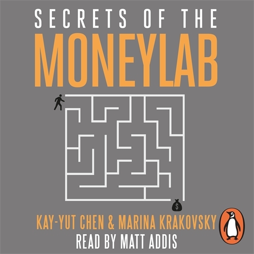 Book cover of Secrets of the Moneylab by Kay-Yut Chen, Marina Krakovsky