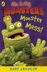 Book cover of Me And My Monsters: Monster Mess by Rory Growler
