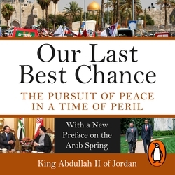Book cover of Our Last Best Chance by King Abdullah II of Jordan