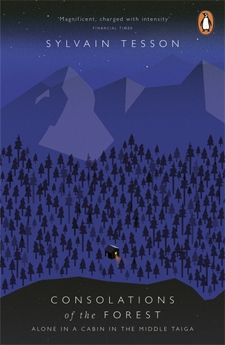 Book cover of Consolations of the Forest by Sylvain Tesson