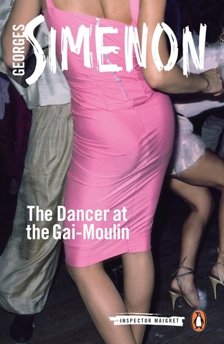 Book cover of The Dancer at the Gai-Moulin by Georges Simenon