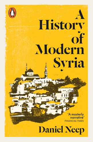 Book cover of A History of Modern Syria by Daniel Neep