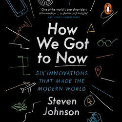 Book cover of How We Got to Now by Steven Johnson