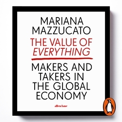 Book cover of The Value of Everything by Mariana Mazzucato